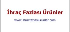 İhraç Fazlası Ürünler